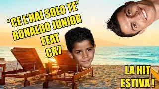 Ronaldo Junior feat CR7 - ''Ce l'hai solo te'' | La hit estiva | #tiratelademeno