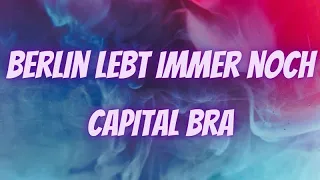 Capital Bra - Berlin lebt immer noch (lyrics)