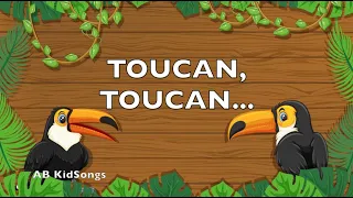 TOUCAN, TOUCAN... (Birds - Children Song)