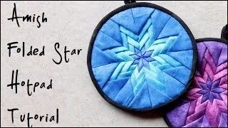 How To: Amish Folded Star Quilted Hotpad / Pot Holder Tutorial