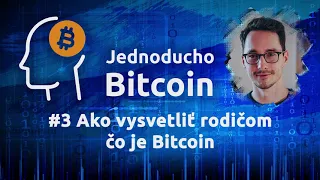 #3 Ako vysvetliť rodičom čo je Bitcoin - Podcast: Jednoducho Bitcoin