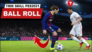 TUTORIAL TRIK PES2021 BALL ROLL SKILL