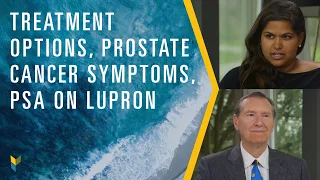 Prostate Cancer Symptoms, PSA: 6 Months of Lupron, and Treatment Options | YouTube Comments | #20