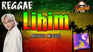 LIHIM (Reggae Version) | Arthur Miguel ✘ DJ Claiborne Remix