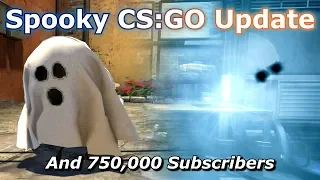 CS GO's Halloween Update and 750,000 Subscriber Special