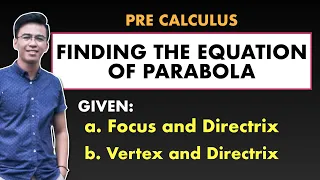 Finding the Equation of Parabola Given the Focus and Directrix, Vertex and Directrix