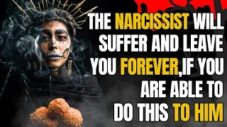 The Narcissist will suffer and leave you forever if you are able to do this to him #narcissist #npd