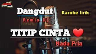 Titip Cinta karaoke nada pria rendah G