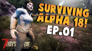 7 Days To Die - Surviving Alpha 18 - Episode 01 (Multiplayer)