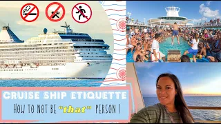 Cruise Ship ETIQUETTE - Tips for How To Not Be “THAT” Person!