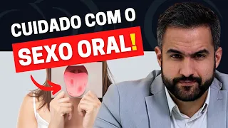 SEXO ORAL: O PERIGO DE FAZER OU RECEBER QUE NINGUÉM TE CONTOU ATÉ HOJE!