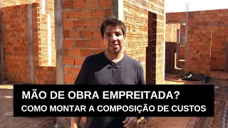 Mão de Obra Empreitada: Como Montar a Composição de Preços