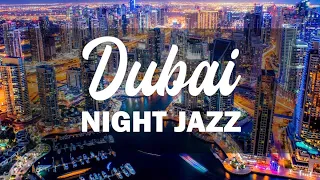 DUBAI Night Cities 4K Oriental Chillout Lounge {Deluxe & Sophisticated} With   BOSSA NOVA JAZZ