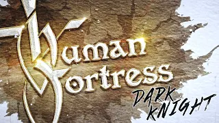HUMAN FORTRESS - Dark Knight (Lyric Video)