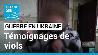 Guerre en Ukraine : les témoignages de viols et de violences sexuelles se multiplient • FRANCE 24