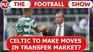 Will Celtic make late moves in the transfer window? | The Football Show