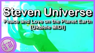 "Peace and Love on the Planet Earth" - Steven Universe  ||  [Ukulele MIDI Karaoke Instrumental]