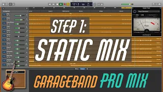 GarageBand PRO Mix Step 1: Static Mix