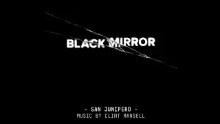 Clint Mansell | Black Mirror | San Junipero