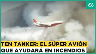 Ten Tanker llega a Chile para combatir incendios forestales