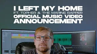 I LEFT MY HOME - OFFICIAL MUSIC VIDEO ANNOUNCEMENT