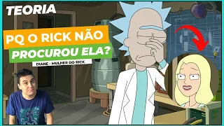 TEORIA RICK AND MORTY | POR QUE o RICK NÃO PROCUROU a DIANE em OUTRO UNIVERSO?