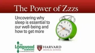 The Power of Zzzzs — Longwood Seminar