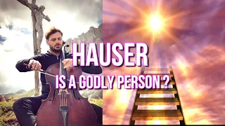 HAUSER IS A GODLY PERSON, besides he is Loving & romantic (REMASTERED)