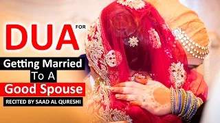 Dua For Getting Married To A Good Spouse ᴴᴰ - Prayer for Marriage ♥