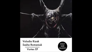 Volodia Rizak & Sasha Romaniuk - Vortex (Original Mix) [Intact Dark Balance]