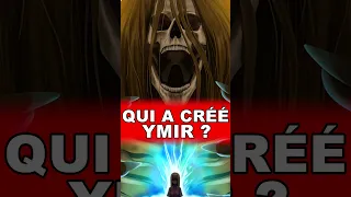 QUI A CRÉÉ LE TITAN D'YMIR ? #anime #manga #snk