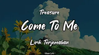 TREASURE  'COME TO ME' - Easy Lyrics/Sub Indo