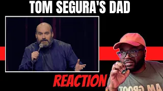 Tom Segura Explains his Dad - REACTION