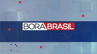 BORA BRASIL - 11/04/2024