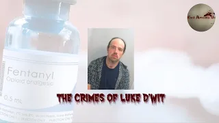 The Horrific Crimes of Luke D’Wit