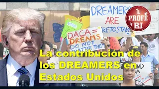 LA CONTRIBUCIÓN DE LOS DREAMERS EN ESTADOS UNIDOS