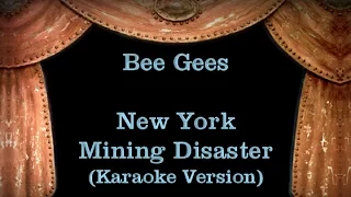 Bee Gees - New York Mining Disaster - Lyrics (Karaoke Version)