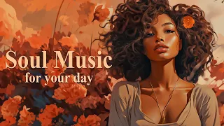 Neo soul music ~ lovin' you without no trouble ~ Relaxing soul songs for your day