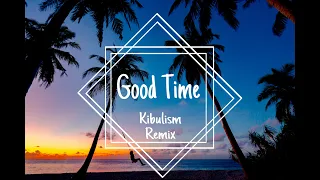 Owl City & Carly Rae Jepsen - Good Time (Kibulism Remix)