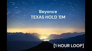 Beyoncé - TEXAS HOLD 'EM [1 HOUR LOOP]