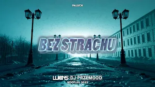 Paluch - Bez Strachu (Luxons & Dj Przemooo Bootleg 2022)