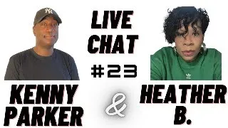 DJ Kenny Parker featuring Heather B. - Live Chat #23  (1/16/24)