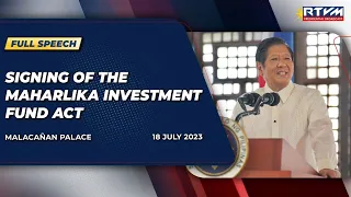 Signing of the Maharlika Investment Fund Act (Speech) 7/18/2023