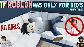 If ROBLOX Was Only For BOYS