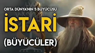 Istari (BÜYÜCÜLER) Orta Dünya'nın 5 Büyücüsü Kimdir? | Yüzüklerin Efendisi - Orta Dünya