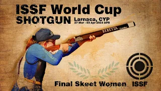 Highlights - Skeet Women Final - 2023 Larnaca (CYP) - ISSF World Cup Shotgun