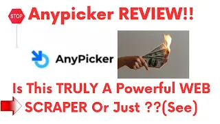 Anypicker review-Is This WEB-SCRAPER Really WORTH the HYPE Or Just Another MESS?See(Do not Use Yet)