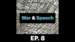 War & Speech E8:  Anti-Discrimination Law and the Protests on Campus