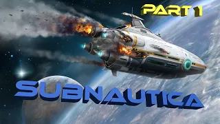 Subnautica Прохождение. Начало #1 Внезапное крушение Русская озвучка