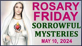 The Rosary Today I Friday I May 10 2024 I The Holy Rosary I Sorrowful Mysteries